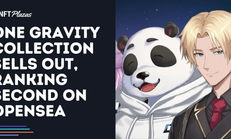 One Gravity NFT Collection Sells Out, Ranking Second on OpenSea One Gravity NFT Collection Sells Out, Ranking Second on OpenSea