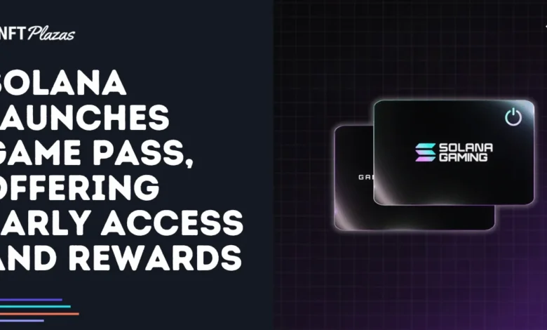 Solana Launches Game Pass, Offering Early Access and Rewards
